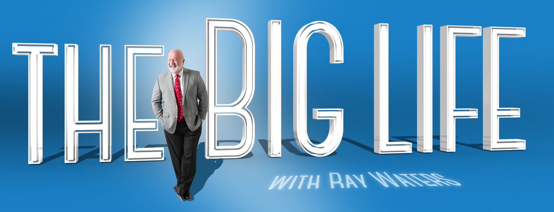 The Big Life Show with Ray Waters