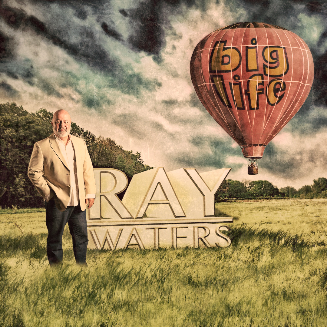 Ray Waters' Big Life 