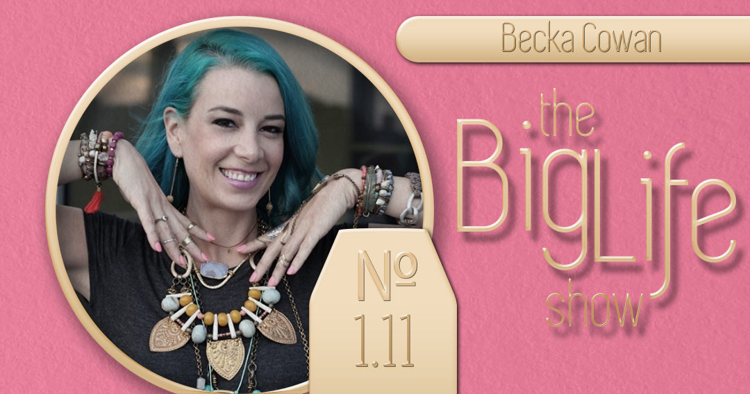 Big Life with Ray Waters № 1.11 | Bou-Cou Jewelry by Becka Cowan