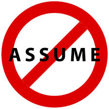 Assume Nothing