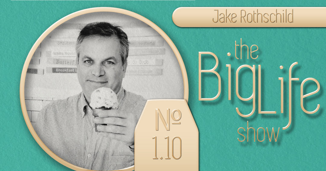 Big Life with Ray Waters № 1.10 | Jake Rothschild